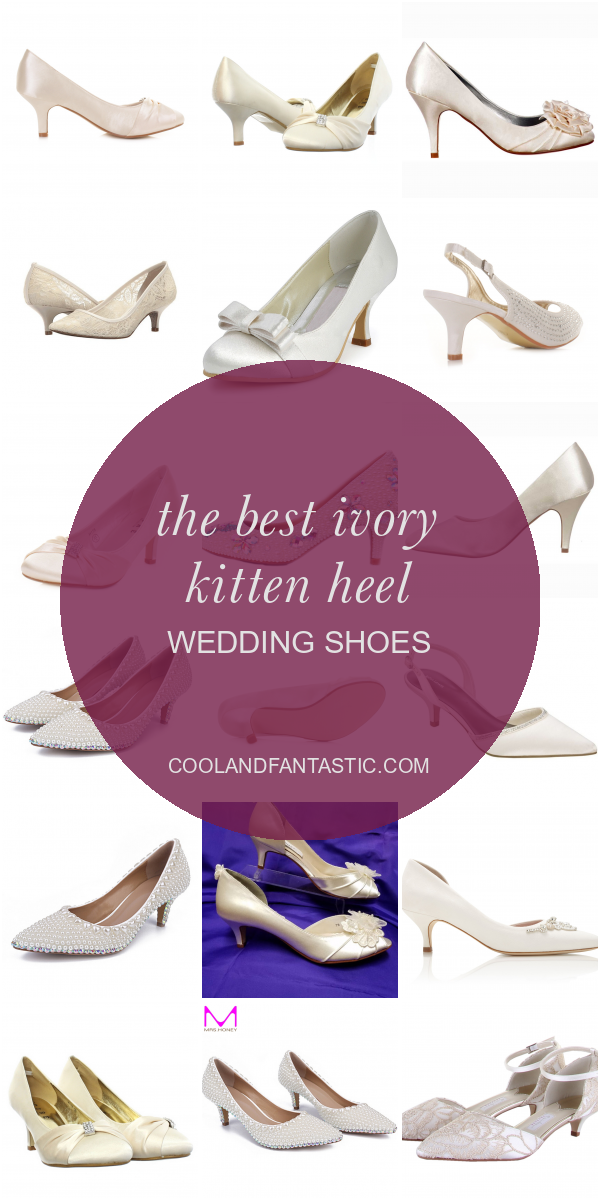 The Best Ivory Kitten Heel Wedding Shoes Home, Family, Style and Art